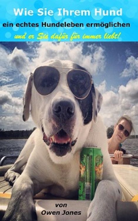 Produktbild: Wie man seinem Hund ein echtes Hundeleben ermoglicht