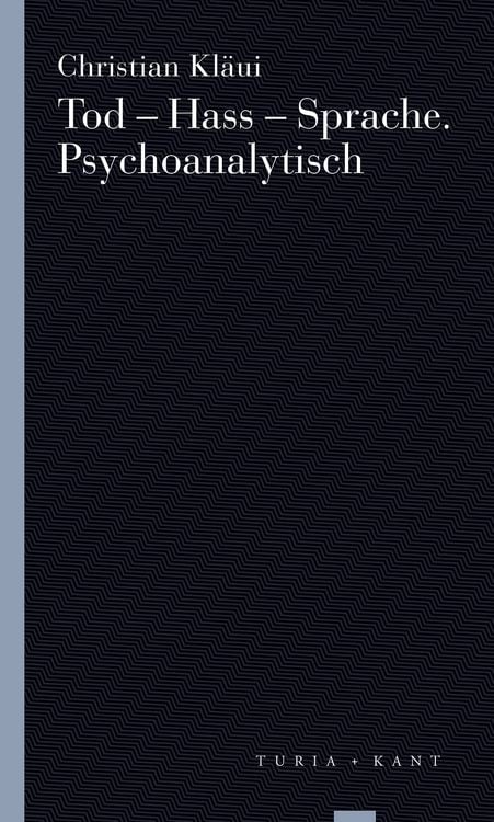 Produktbild: Tod &ndash; Hass &ndash; Sprache. Psychoanalytisch
