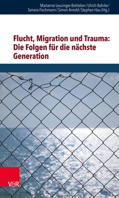 Produktbild: Flucht, Migration und Trauma: Die Folgen f&uuml;r die n&auml;chste Generation