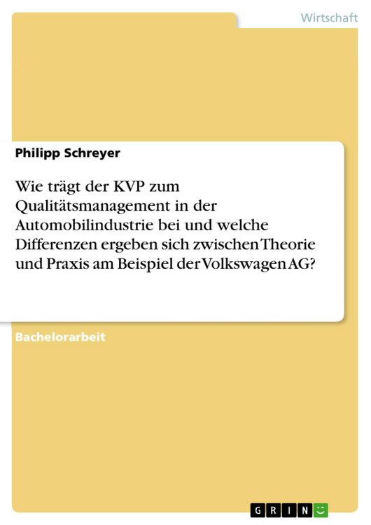 Produktbild: Wie tr&auml;gt der KVP zum Qualit&auml;tsmanagement in der Automobilindustrie bei und welche Differenzen ergeben sich zwischen Theorie und Praxis am Beispiel de