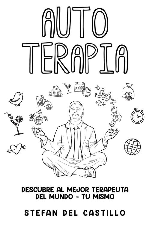 Produktbild: Auto Terapia: Descubre al Mejor Terapeuta del Mundo - Tu Mismo
