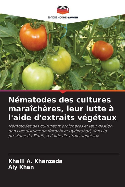 Produktbild: N&eacute;matodes des cultures mara&icirc;ch&egrave;res, leur lutte &agrave; l'aide d'extraits v&eacute;g&eacute;taux
