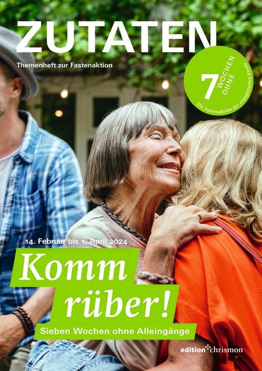 Produktbild: Fastenaktion 2024: Komm r&uuml;ber! 7 Wochen ohne Alleing&auml;nge. Zutaten Themenheft