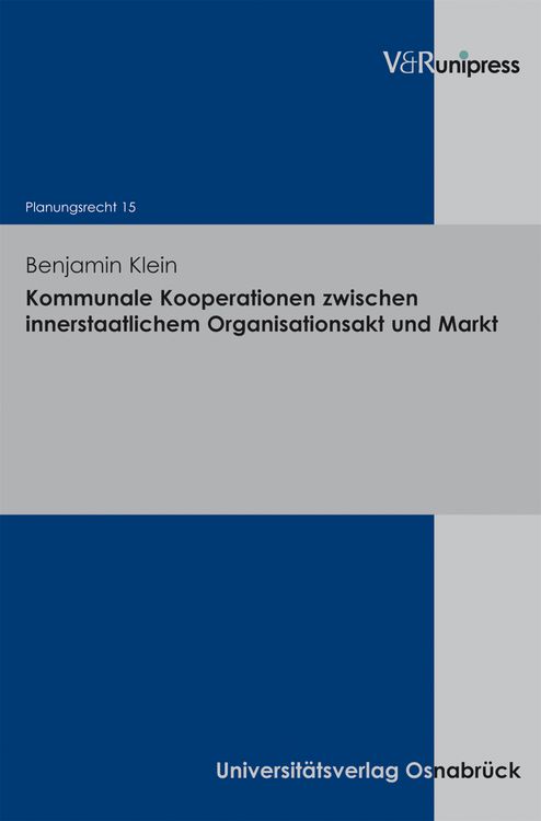 Produktbild: Kommunale Kooperationen zwischen innerstaatlichem Organisationsakt und Markt