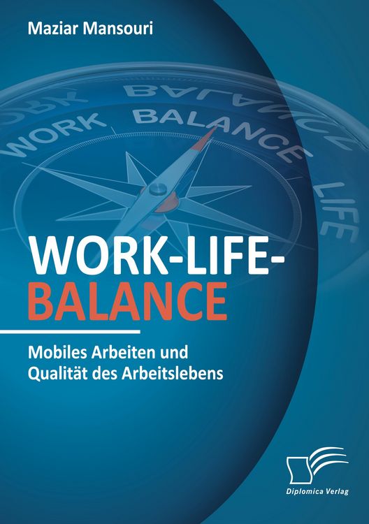Produktbild: Work-Life-Balance. Mobiles Arbeiten und Qualit&auml;t des Arbeitslebens