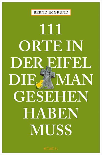 Produktbild: 111 Orte in der Eifel, die man gesehen haben muss