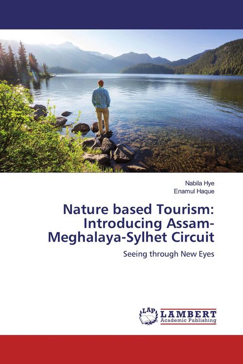 Produktbild: Nature based Tourism: Introducing Assam-Meghalaya-Sylhet Circuit