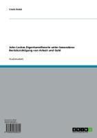 Produktbild: John Lockes Eigentumstheorie unter besonderer Ber&uuml;cksichtigung von Arbeit und Geld