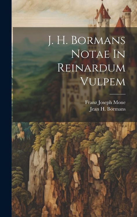 Produktbild: J. H. Bormans Notae In Reinardum Vulpem