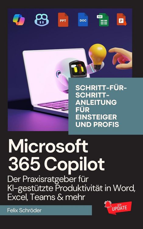 Produktbild: Microsoft 365 Copilot: Der Praxisratgeber f&uuml;r KI-gest&uuml;tzte Produktivit&auml;t in Word, Excel, Teams & mehr - Schritt-f&uuml;r-Schritt-Anleitung f&uuml;r Einsteiger u