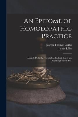 Produktbild: An Epitome of Homoeopathic Practice; Compiled Chiefly From Jahr, R&uuml;ckert, Beauvais, Boenninghausen, Etc.