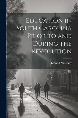 Produktbild: Education in South Carolina Prior to and During the Revolution