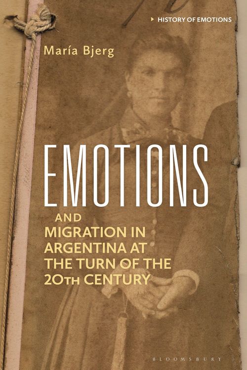 Produktbild: Emotions and Migration in Argentina at the Turn of the 20th Century