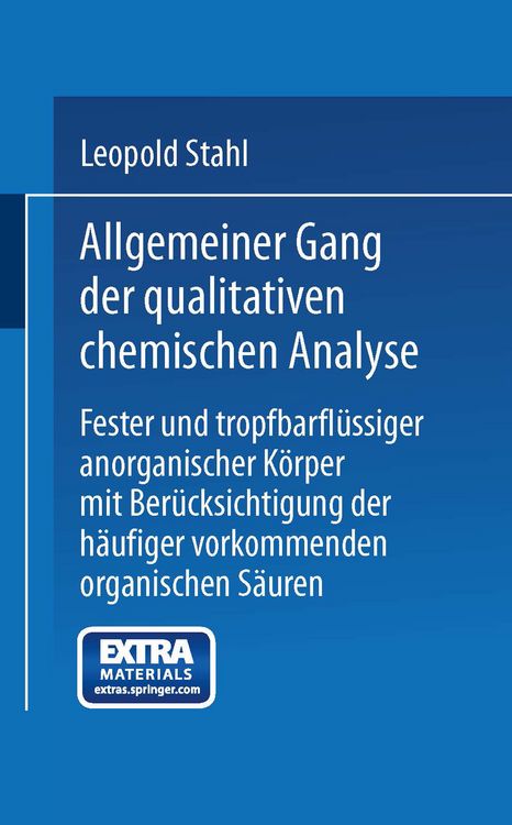 Produktbild: Allgemeiner Gang der qualitativen chemischen Analyse fester und tropfbarfl&uuml;ssiger anorganischer K&ouml;rper mit Ber&uuml;cksichtigung der h&auml;ufiger vorkommenden