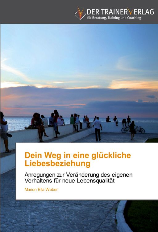 Produktbild: Dein Weg in eine gl&uuml;ckliche Liebesbeziehung