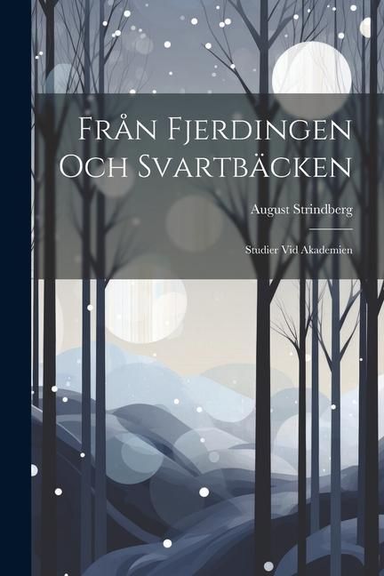 Produktbild: Fr&aring;n Fjerdingen Och Svartb&auml;cken: Studier Vid Akademien
