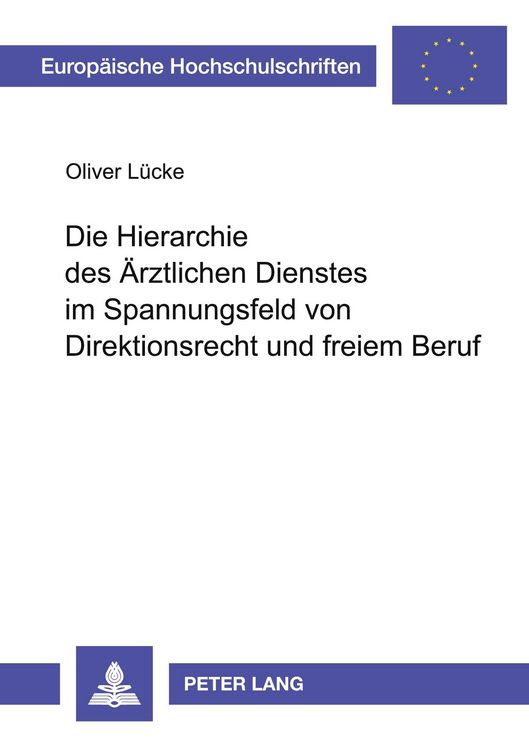 Produktbild: Die Hierarchie des &Auml;rztlichen Dienstes im Spannungsfeld von Direktionsrecht und freiem Beruf