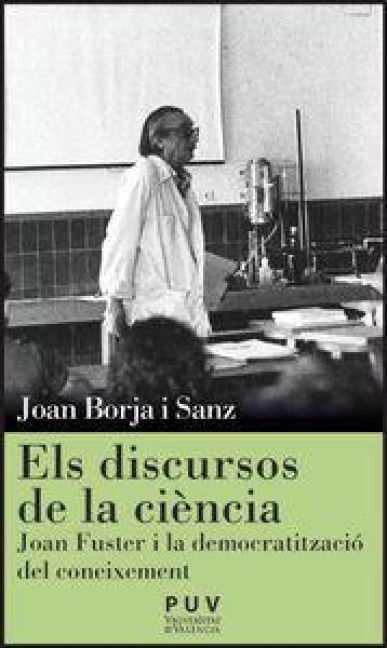 Produktbild: Els discursos de la ci&egrave;ncia : Joan Fuster i la democratitzaci&oacute; del coneixement