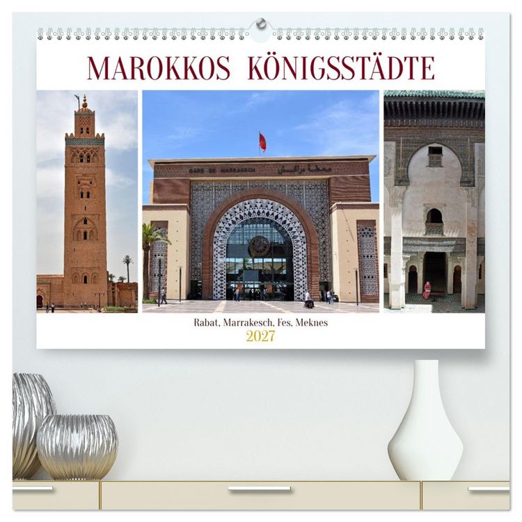Produktbild: MAROKKOS K&Ouml;NIGSST&Auml;DTE (hochwertiger Premium Wandkalender 2027 DIN A2 quer), Kunstdruck in Hochglanz
