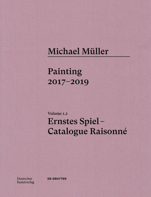 Produktbild: Michael M&uuml;ller. Ernstes Spiel. Catalogue Raisonn&eacute;