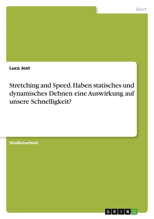 Produktbild: Stretching and Speed. Haben statisches und dynamisches Dehnen eine Auswirkung auf unsere Schnelligkeit?
