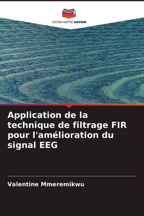 Produktbild: Application de la technique de filtrage FIR pour l'am&eacute;lioration du signal EEG