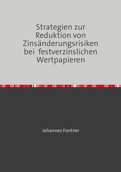 Produktbild: Strategien zur Reduktion von Zins&auml;nderungsrisiken bei festverzinslichen Wertpapieren