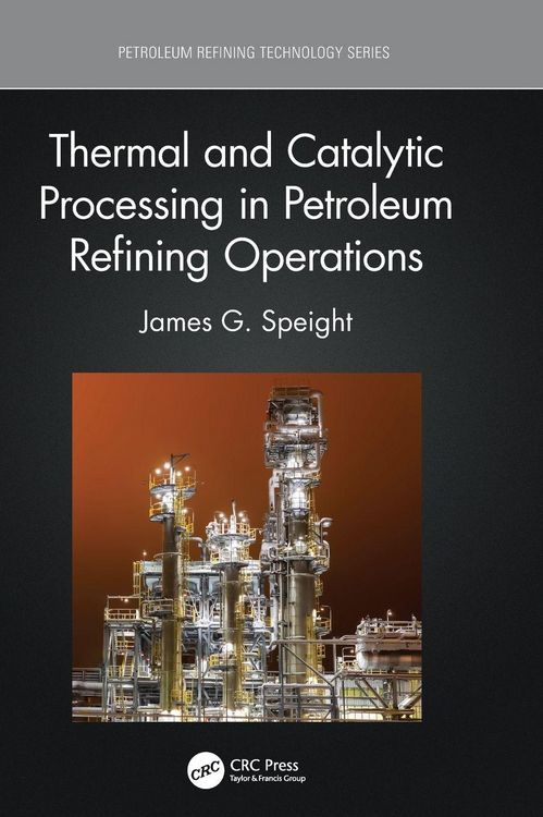 Produktbild: Thermal and Catalytic Processing in Petroleum Refining Operations