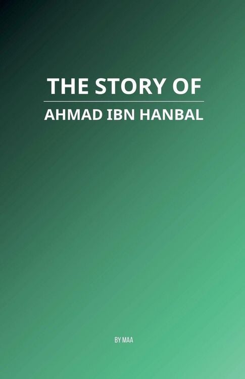 Produktbild: The Story of Ahmad ibn Hanbal