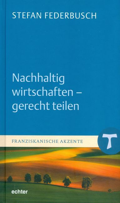 Produktbild: Nachhaltig wirtschaften - gerecht teilen