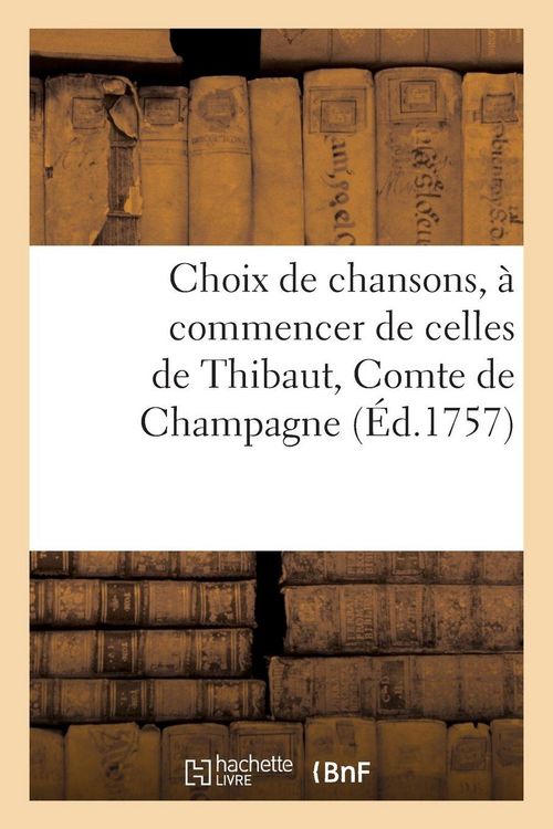 Produktbild: Choix de chansons, &agrave; commencer de celles de Thibaut, Comte de Champagne