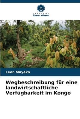 Produktbild: Wegbeschreibung f&uuml;r eine landwirtschaftliche Verf&uuml;gbarkeit im Kongo