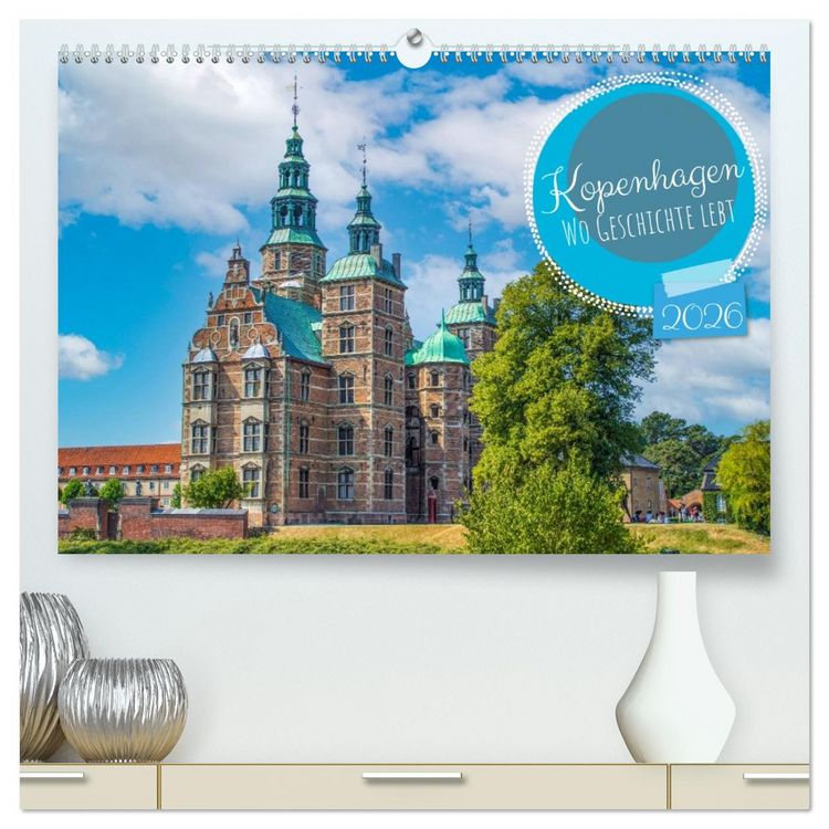 Produktbild: Kopenhagen &ndash; Wo Geschichte lebt (hochwertiger Premium Wandkalender 2026 DIN A2 quer), Kunstdruck in Hochglanz
