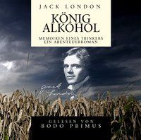 Produktbild: Jack London: K&ouml;nig Alkohol