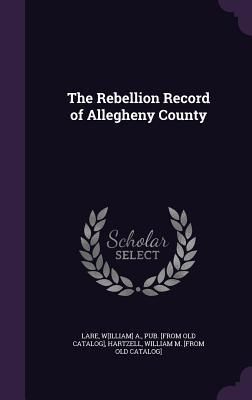 Produktbild: The Rebellion Record of Allegheny County