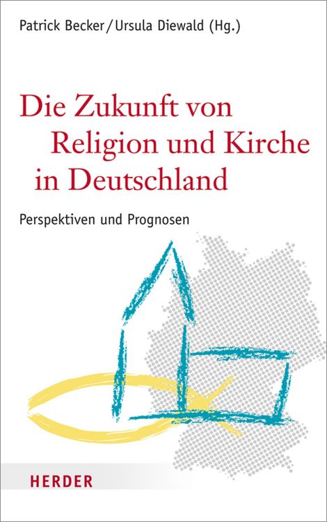Produktbild: Die Zukunft von Religion und Kirche in Deutschland
