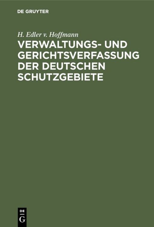 Produktbild: Verwaltungs- und Gerichtsverfassung der deutschen Schutzgebiete