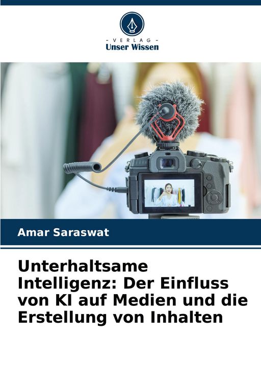 Produktbild: Unterhaltsame Intelligenz: Der Einfluss von KI auf Medien und die Erstellung von Inhalten
