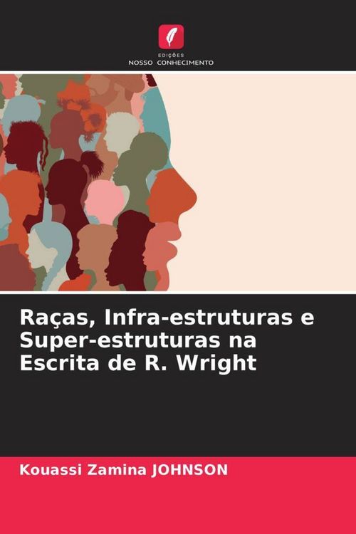 Produktbild: Ra&ccedil;as, Infra-estruturas e Super-estruturas na Escrita de R. Wright