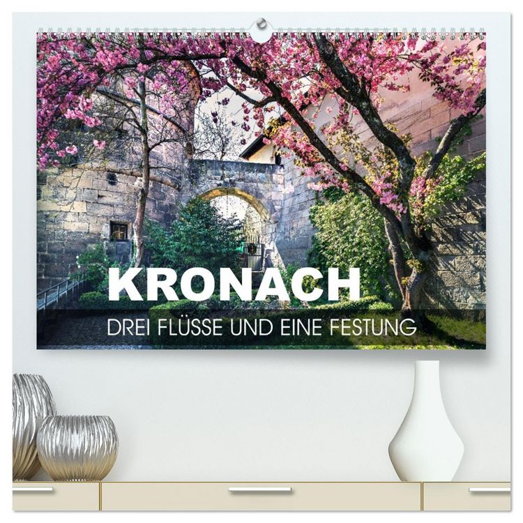 Produktbild: Kronach - drei Fl&uuml;sse und eine Festung (hochwertiger Premium Wandkalender 2026 DIN A2 quer), Kunstdruck in Hochglanz