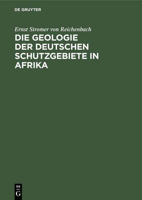 Produktbild: Die Geologie der deutschen Schutzgebiete in Afrika