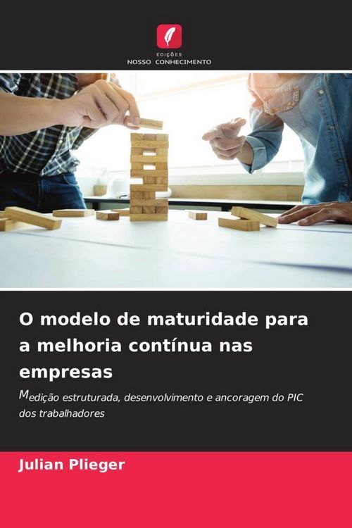 Produktbild: O modelo de maturidade para a melhoria cont&iacute;nua nas empresas