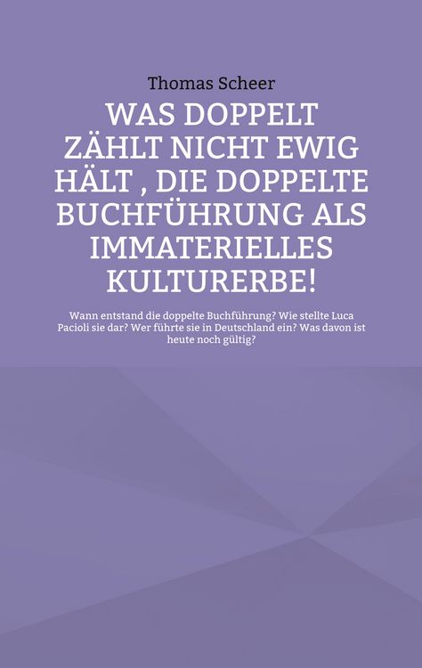 Produktbild: Was doppelt z&auml;hlt nicht ewig h&auml;lt , die doppelte Buchf&uuml;hrung als immaterielles Kulturerbe!