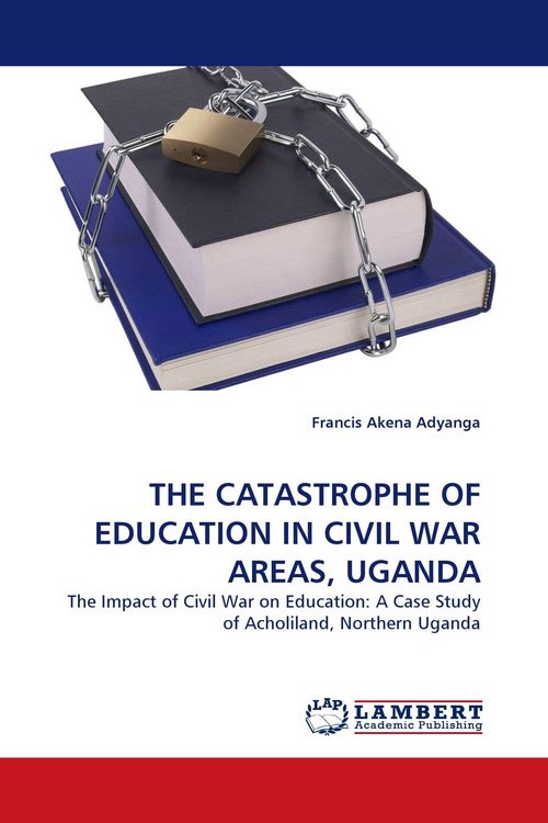 Produktbild: The Catastrophe Of Education in Civil War Areas, Uganda