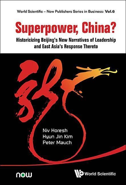 Produktbild: Superpower, China? Historicizing Beijing's New Narratives of Leadership and East Asia's Response Thereto