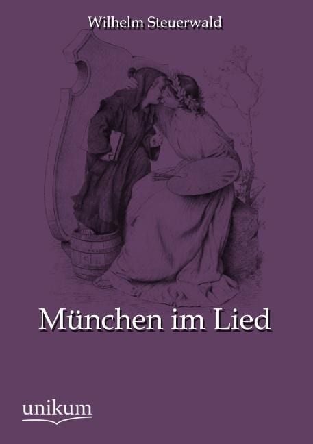 Produktbild: Steuerwald, W: M&uuml;nchen im Lied