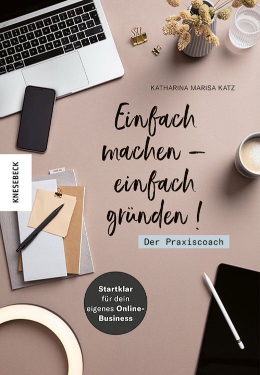 Produktbild: Einfach leben- einfach gr&uuml;nden! Der Praxiscoach