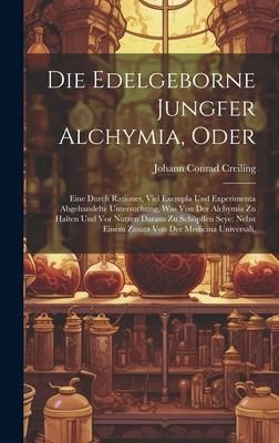 Produktbild: Die Edelgeborne Jungfer Alchymia, Oder