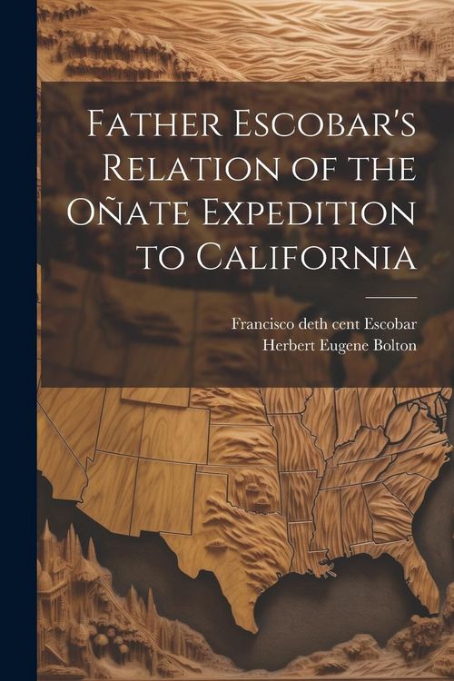 Produktbild: Father Escobar's Relation of the O&ntilde;ate Expedition to California