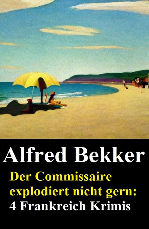 Produktbild: Der Commissaire explodiert nicht gern: 4 Frankreich Krimis